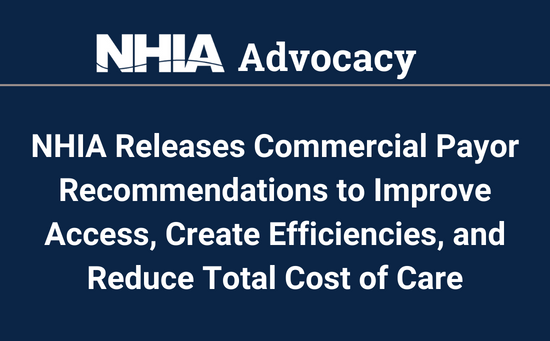  NHIA Releases Commercial Payor Recommendations to Improve Access, Create Efficiencies, and Reduce the Total Cost of Care