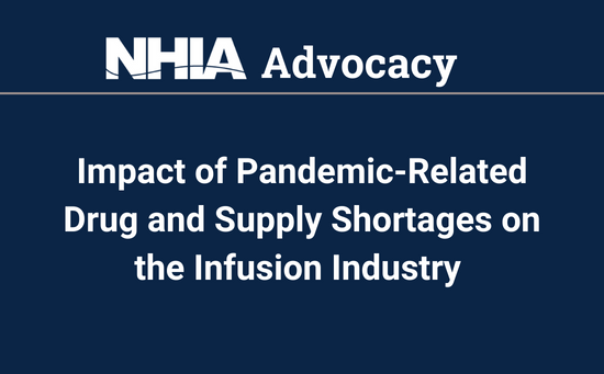  Impact of Pandemic-Related Drug and Supply Shortages on the Home and Alternate Site Infusion Industry